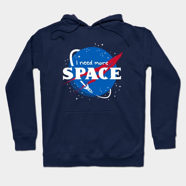 I need more space Hoodie by Eilex Design